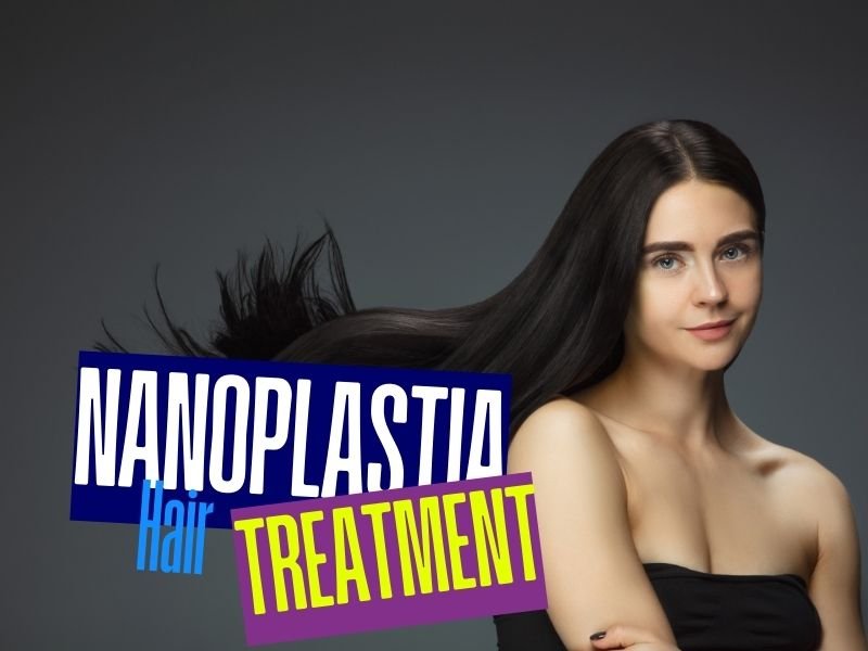 nanoplastia hair treatment